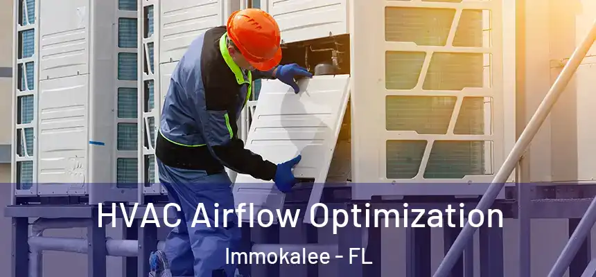 HVAC Airflow Optimization Immokalee - FL