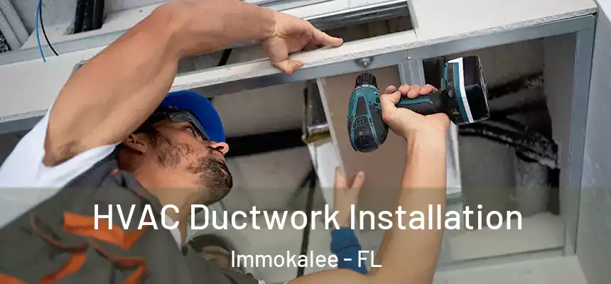 HVAC Ductwork Installation Immokalee - FL