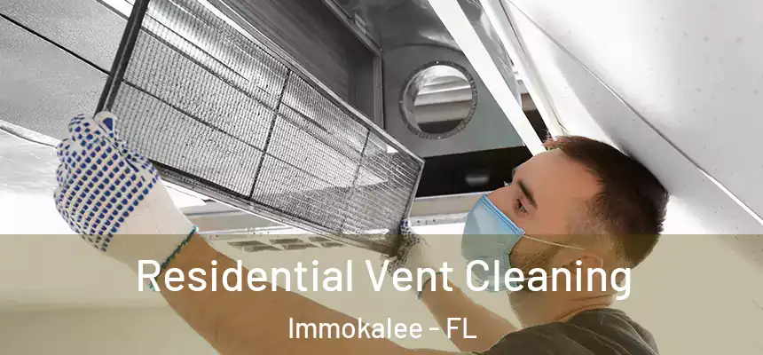 Residential Vent Cleaning Immokalee - FL