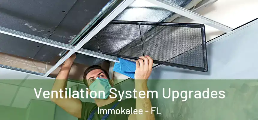 Ventilation System Upgrades Immokalee - FL